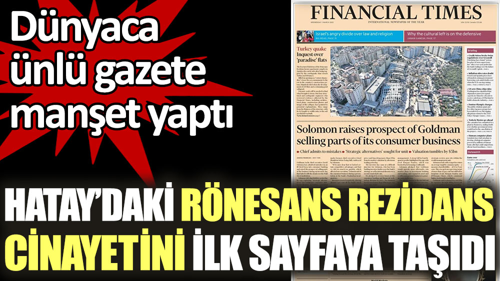 Dünyaca ünlü gazete Hatay'daki Rönesans Rezidans cinayetini ilk sayfaya taşıdı