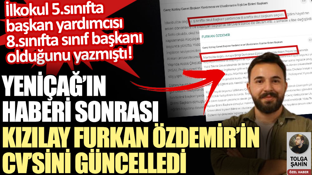 Yeniçağ’ın haberi sonrası Kızılay Furkan Özdemir’in CV’sini güncelledi