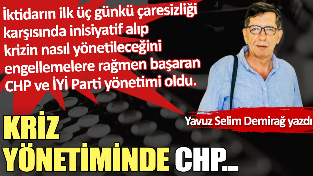 Kriz yönetiminde CHP...