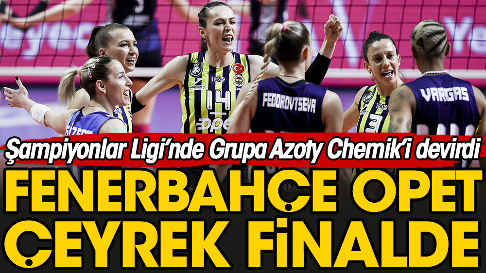 Şampiyonlar Ligi'nde Fenerbahçe Opet çeyrek finale yükseldi