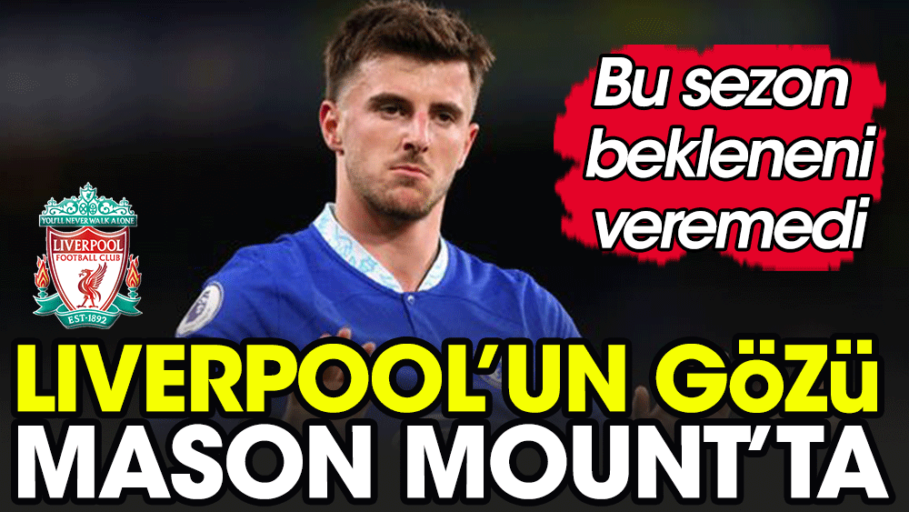 Liverpool'un gözü Mason Mount'ta. Ada ekibi bombayı patlatacak