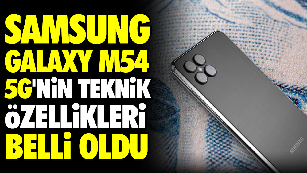 Samsung Galaxy M54 5G'nin teknik özellikleri belli oldu