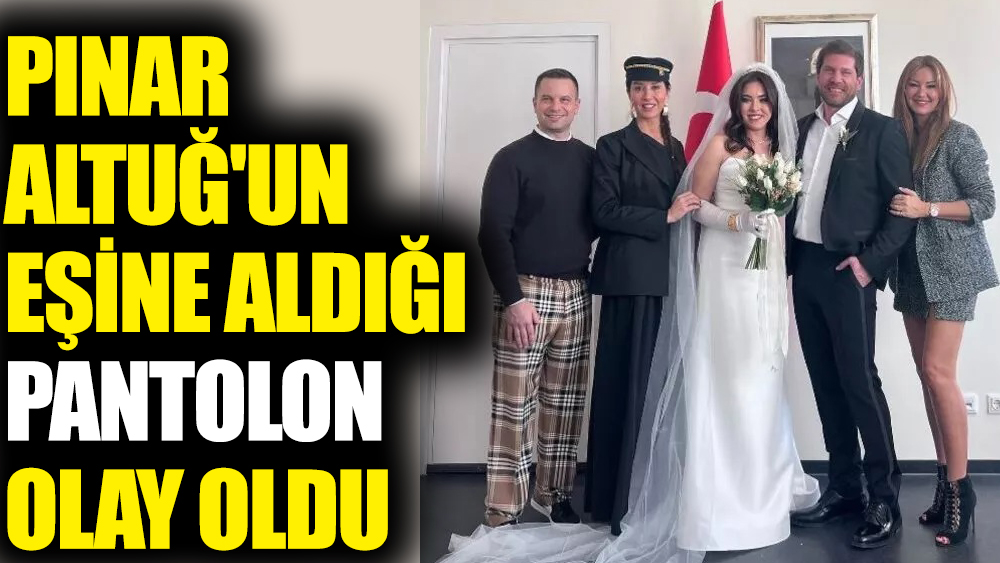 Pınar Altuğ'un eşi Yağmur Atacan'a aldığı pantolon olay oldu
