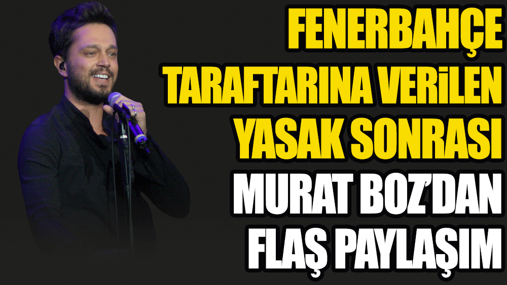 Beşiktaşlı şarkıcı Murat Boz'dan Fenerbahçe'ye destek. Karara isyan etti