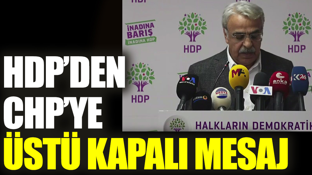 HDP’den CHP’ye üstü kapalı mesaj