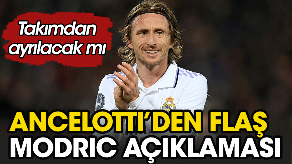 Luka Modric için Ancelotti'den flaş açıklama. Takımdan ayrılıyor mu