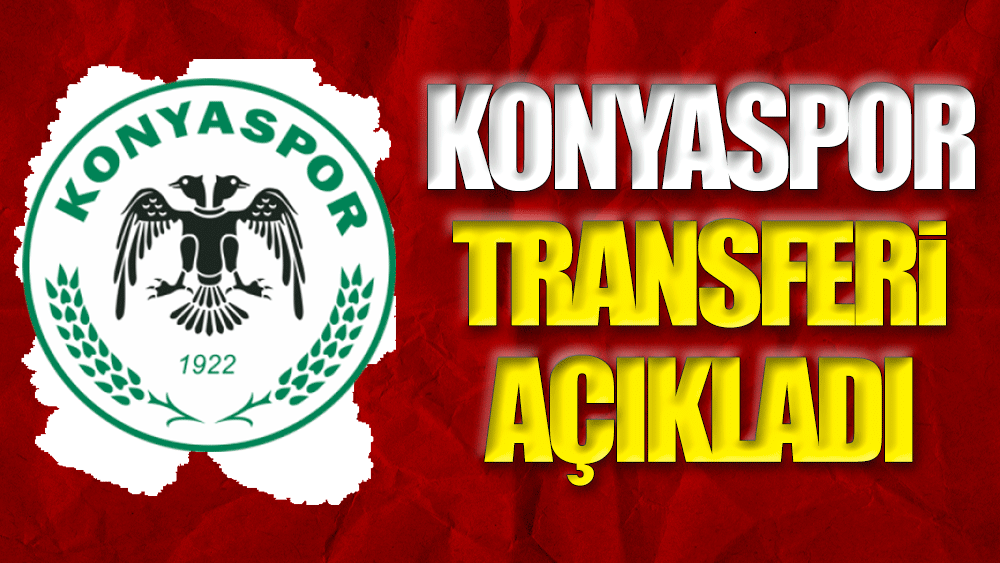 Konyaspor'dan flaş transfer