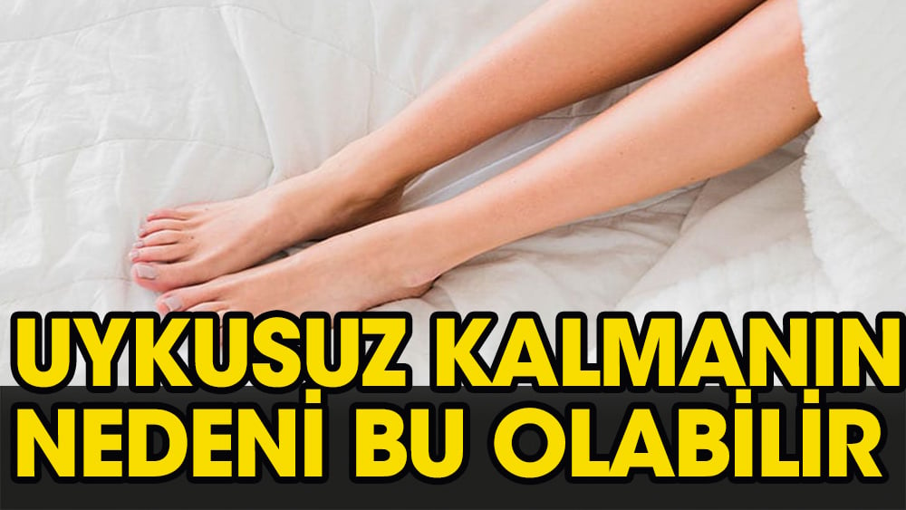 Uykusuz kalmanızın nedeni bu olabilir