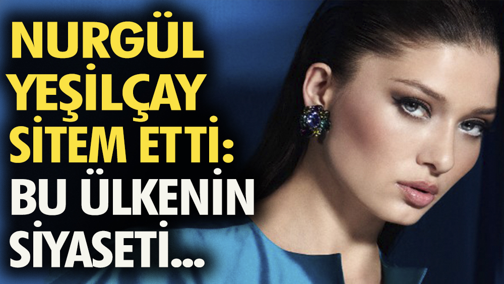 Nurgül Yeşilçay sitem etti. Bu ülkenin siyaseti...