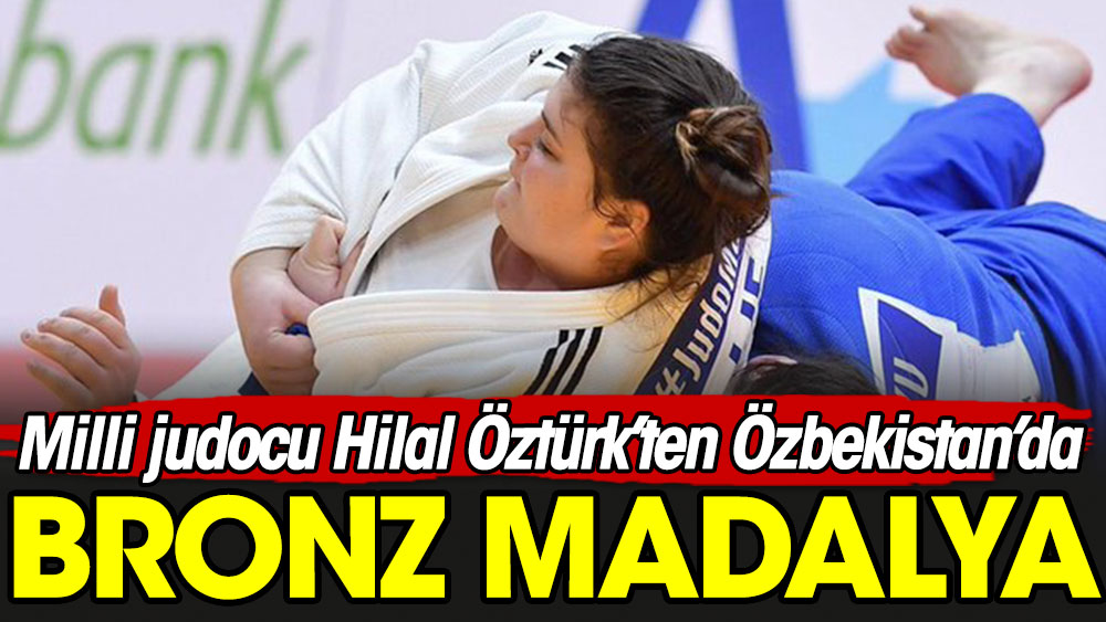Hilal Öztürk Özbekistan'da bronz madalya kazandı