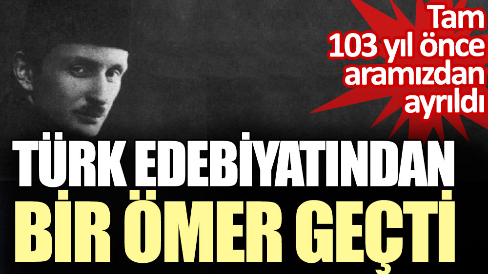 Türk edebiyatından bir Ömer Seyfettin geçti