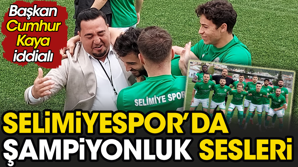 Selimiyespor'da hedef şampiyonluk. Kulüp Başkanı Cumhur Kaya açıkladı