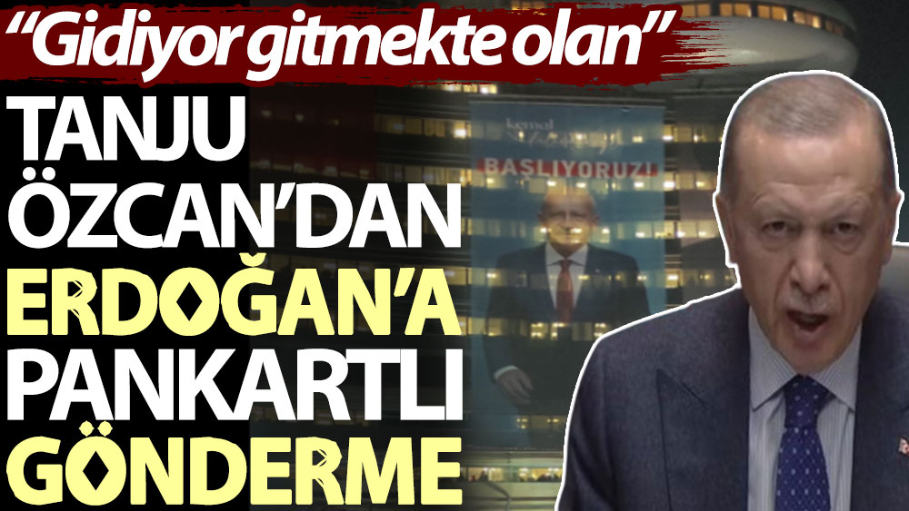 Tanju Özcan’dan Erdoğan’a pankartlı gönderme: Gidiyor gitmekte olan