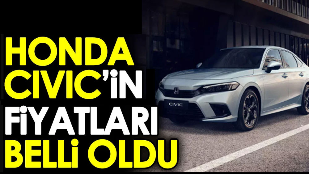 Honda Civic'in fiyat listesi belli oldu