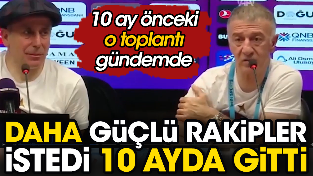 Ahmet Ağaoğlu 'Daha güçlü rakipler' istedi. 10 ay sonra Abdullah Avcı ile birlikte istifa etti