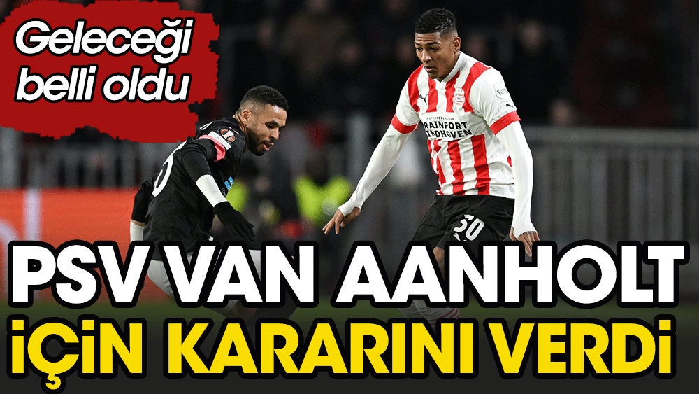 PSV'de flaş Van Aanholt gelişmesi. Geleceği belli oldu