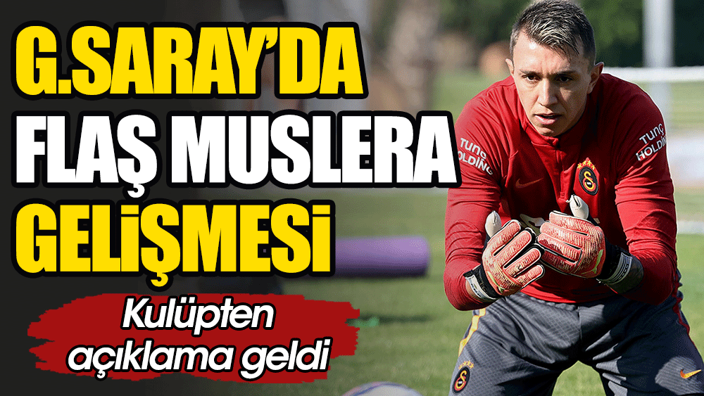 Galatasaray'dan flaş Muslera ve Mertens açıklaması. Kasımpaşa maçında oynayacaklar mı