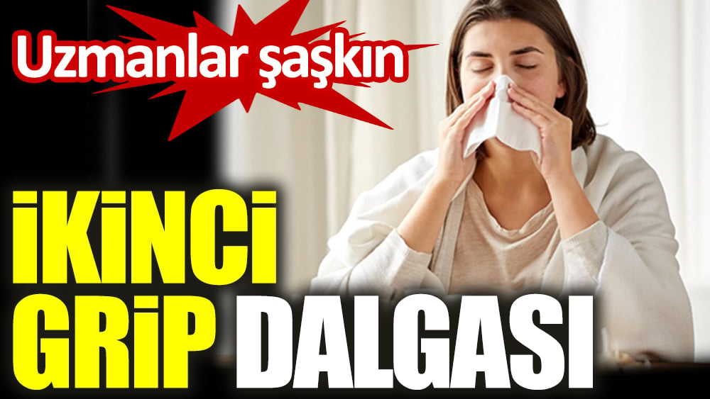 Uzmanlar şaşkın. İkinci grip dalgası