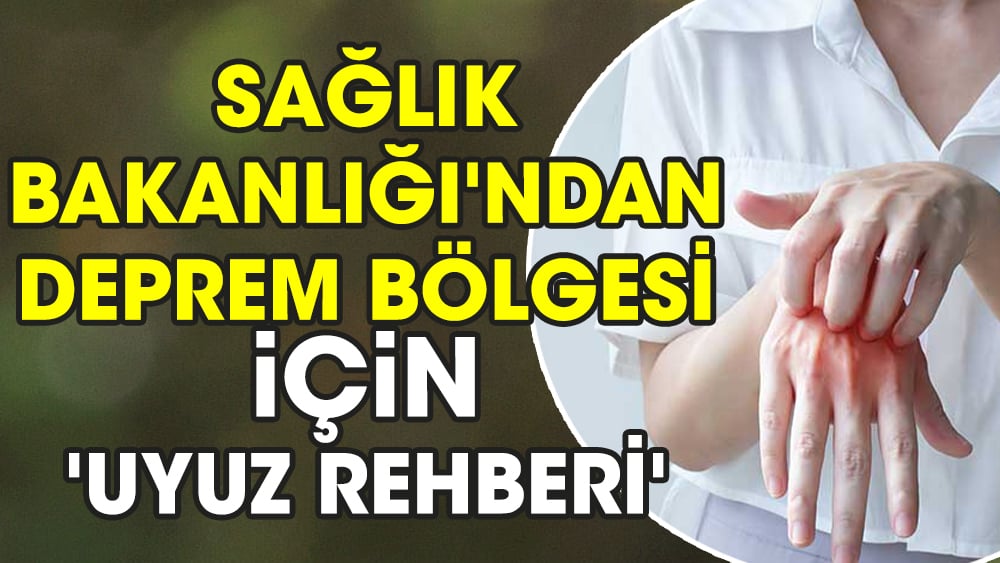 Sağlık Bakanlığı'ndan deprem bölgesi için 'Uyuz Rehberi'