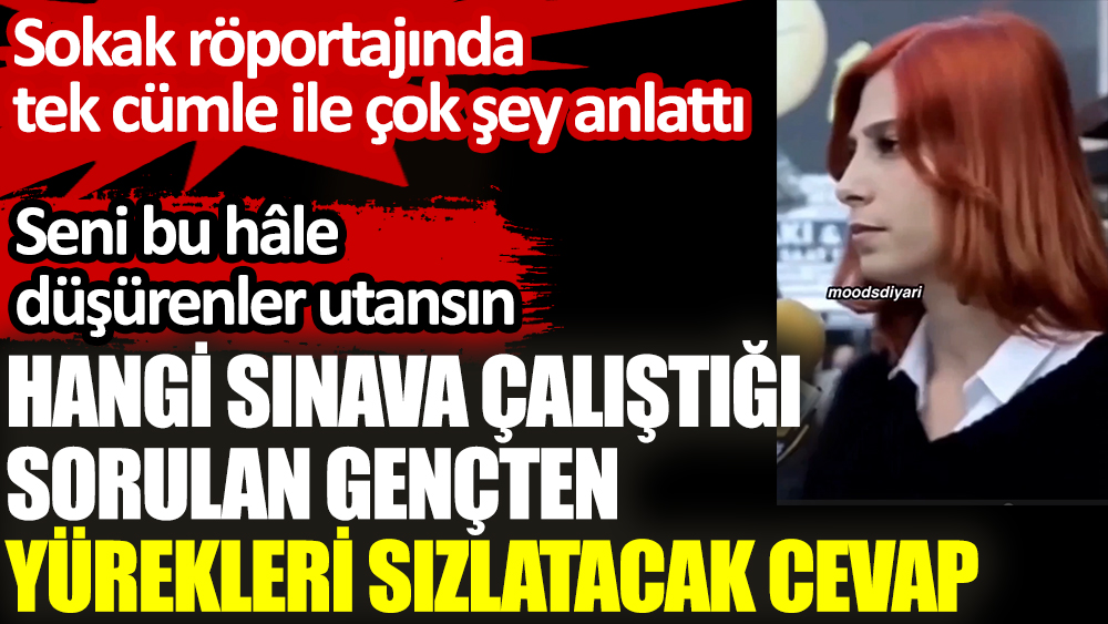 Hangi sınava çalıştığı sorulan gençten yürekleri sızlatacak cevap. Seni bu hale düşürenler utansın