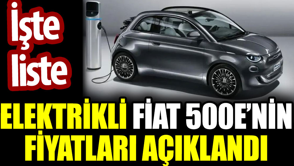 Elektrikli Fiat 500e’nin fiyatları açıklandı. İşte liste