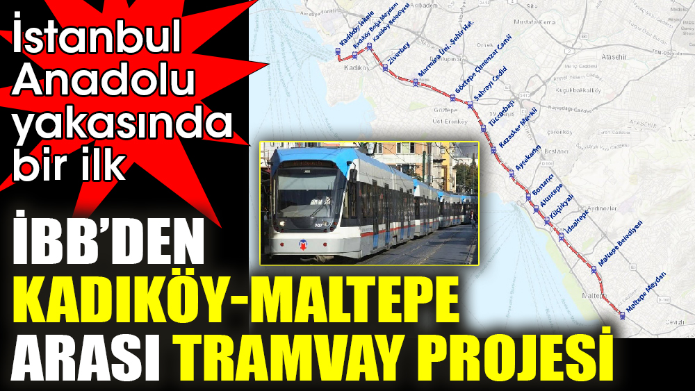 İstanbul Anadolu yakasında bir ilk. İBB’den Kadıköy-Maltepe arası tramvay projesi