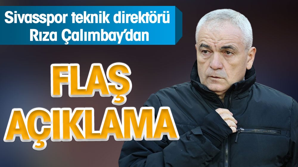 Rıza Çalımbay'dan flaş açıklama