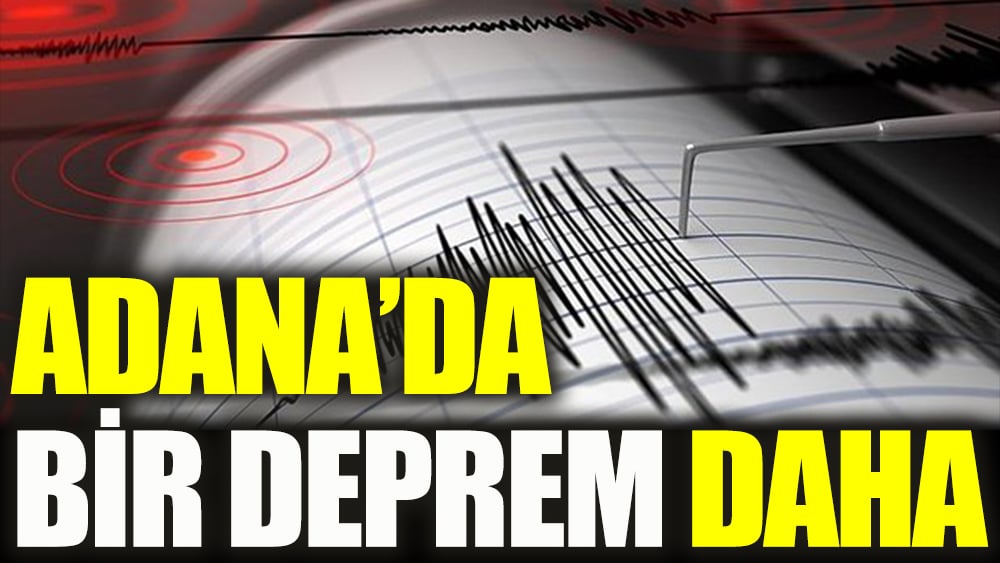 Adana'da 4.4 büyüklüğünde deprem