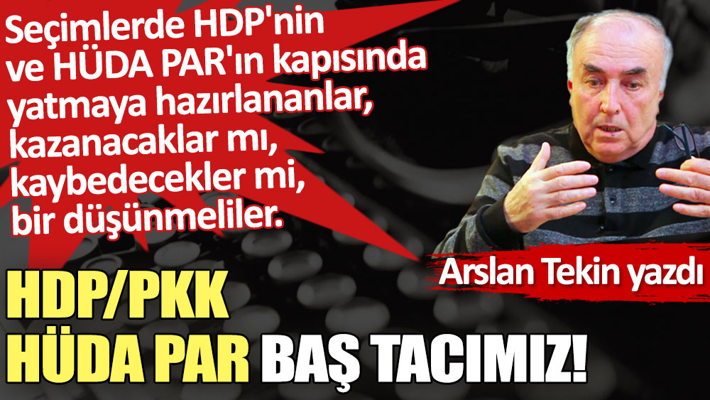 HDP/PKK HÜDA PAR baş tacımız!
