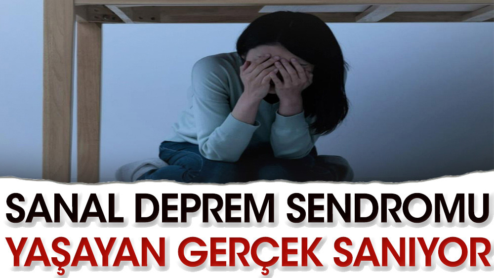 Sanal Deprem Sendromu ne demek