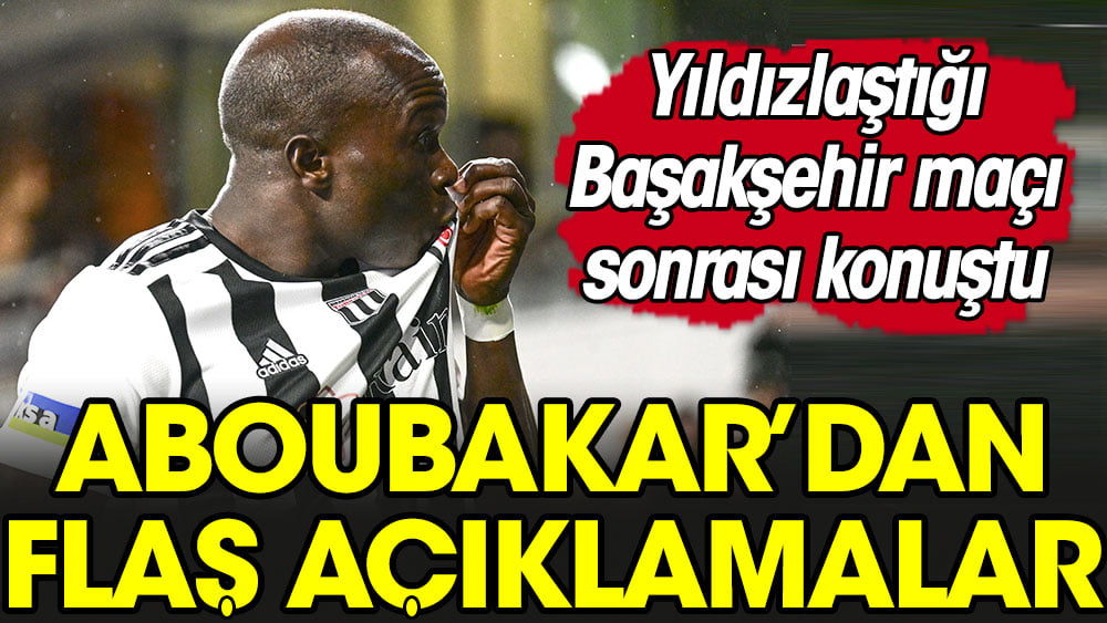 Aboubakar'dan flaş açıklama