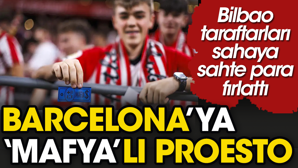 Mafyanın takımı Barcelona: Bilbao taraftarı dünya devine böyle bağırdı. Sahaya sahte para fırlattı