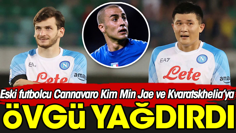 Eski futbolcu Cannavaro Kim Min Jae'yi övdü