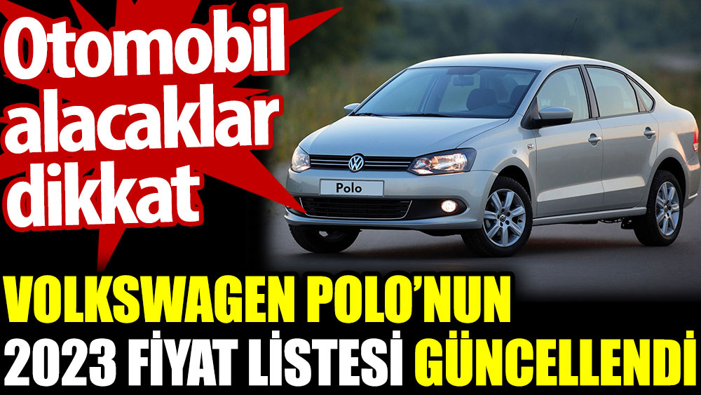 Volkswagen Polo’nun 2023 fiyat listesi güncellendi