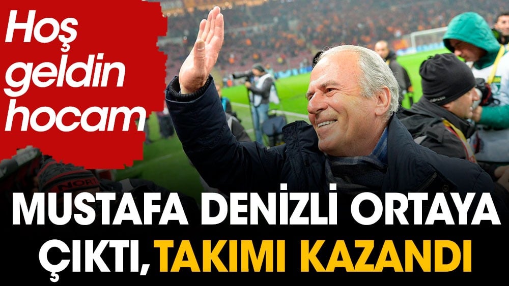 Hoşgeldin hocam: Mustafa Denizli ortaya çıktı, takımı kazandı