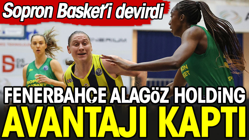 Fenerbahçe Sopron Basket'i devirerek avantajı kaptı
