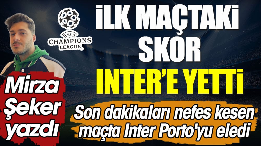 Inter avantajını koruyarak çeyrek finale yükseldi