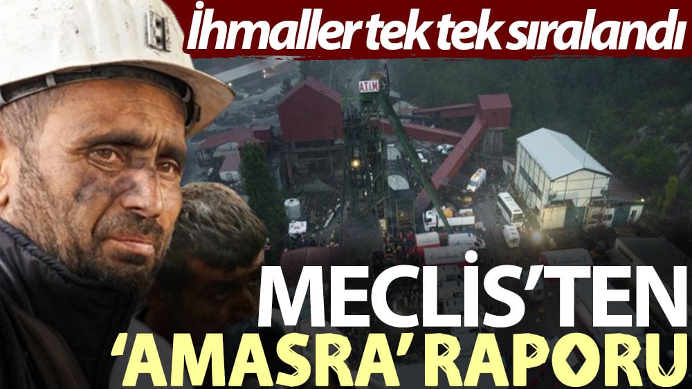 Meclis’ten ‘Amasra’ raporu: İhmaller tek tek sıralandı