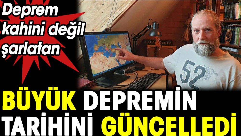 Büyük depremin tarihini güncelledi. Deprem kahini değil şarlatan 