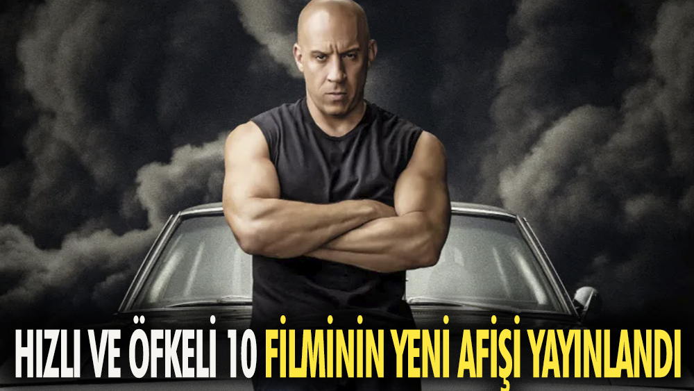 'Hızlı ve Öfkeli 10' filminin yeni afişi yayınlandı