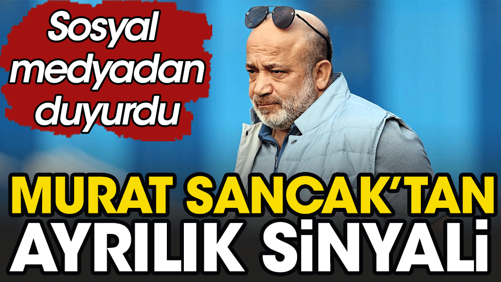 Adana Demirspor başkanı Murat Sancak'tan ayrılık sinyali. Sosyal medya hesabından duyurdu