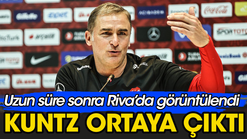 Stefan Kuntz ortaya çıktı! Riva'nın yolunu buldu