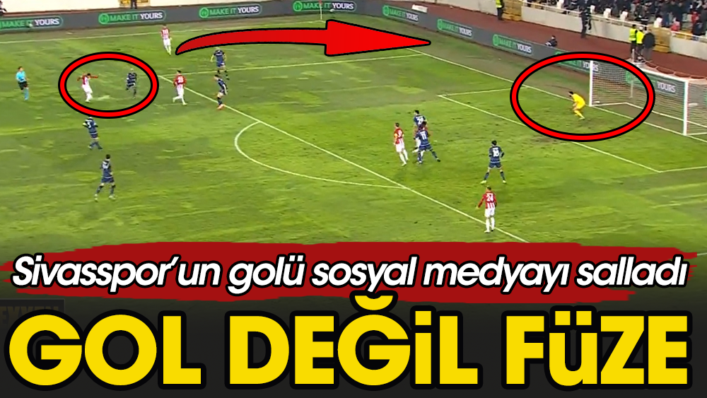Sivasspor'un golü sosyal medyayı salladı: Gol değil sanki füze atıldı