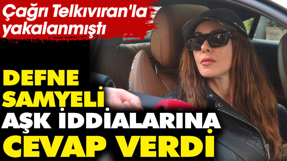 Defne Samyeli aşk iddialarına cevap verdi. Çağrı Telkıvıran'la yakalanmıştı