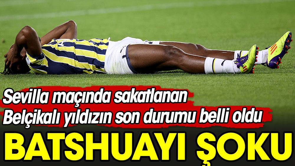 Fenerbahçe'de Batshuayi şoku yaşanıyor. Son durumu belli oldu