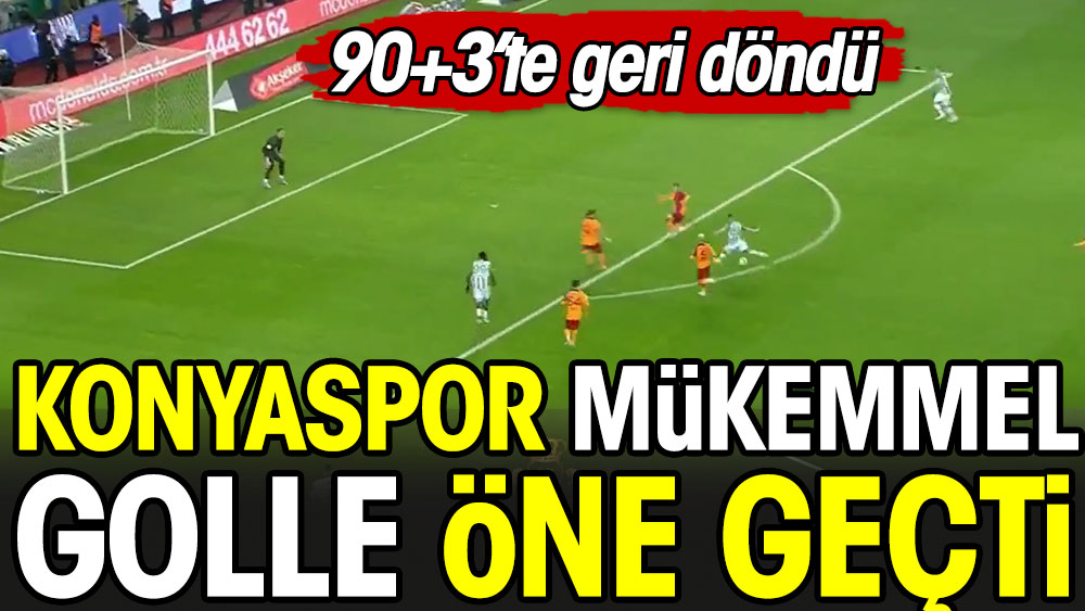 Galatasaray'a 90+3'te şok! Konyaspor öne geçti