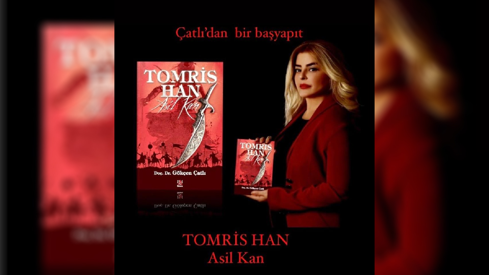 Addullah Çatlı’nın kızı Akademisyen Doç. Dr. Gökçen Çatlı Türklerin ilk kadın hükümdarı ‘Tomris Han’ı yazdı