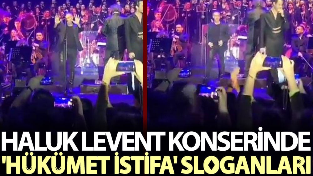 Haluk Levent konserinde 'Hükümet istifa' sloganları