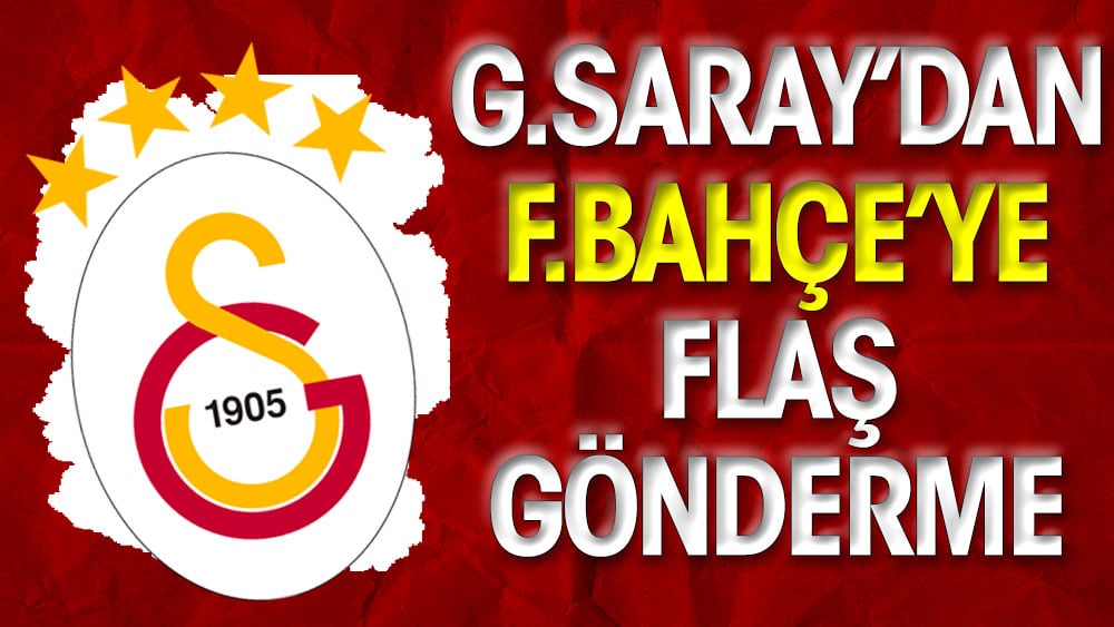 Sıcak gelişme... Galatasaray'dan Fenerbahçe'ye flaş gönderme