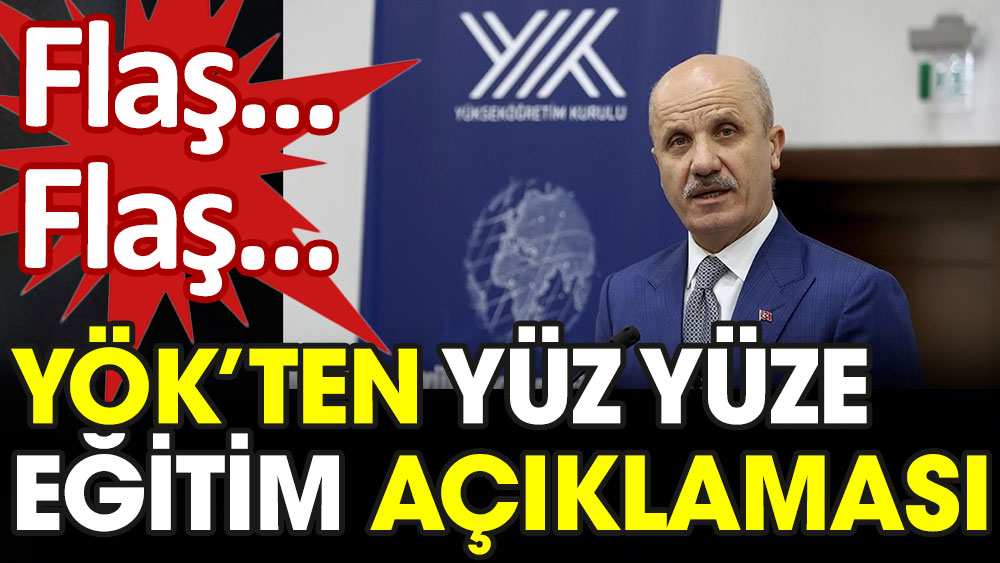 YÖK’ten yüz yüze eğitim açıklaması